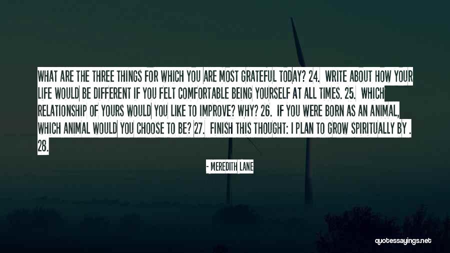 Grateful About Life Quotes By Meredith Lane Grateful About Life Quotes By Meredith Lane