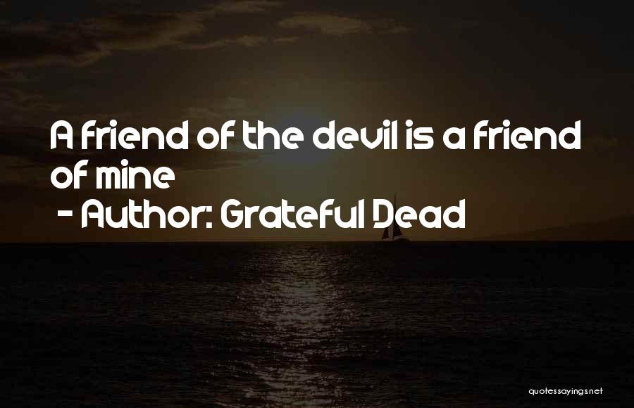 Grateful Dead Quotes 1033532