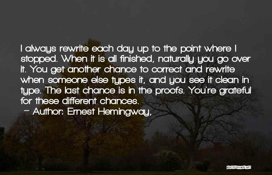 Grateful For Another Day Quotes By Ernest Hemingway,