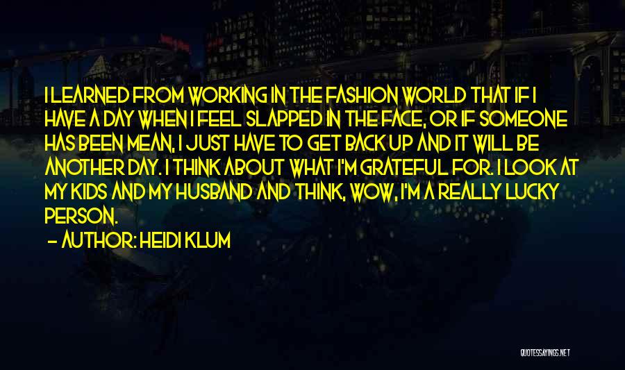 Grateful For Another Day Quotes By Heidi Klum