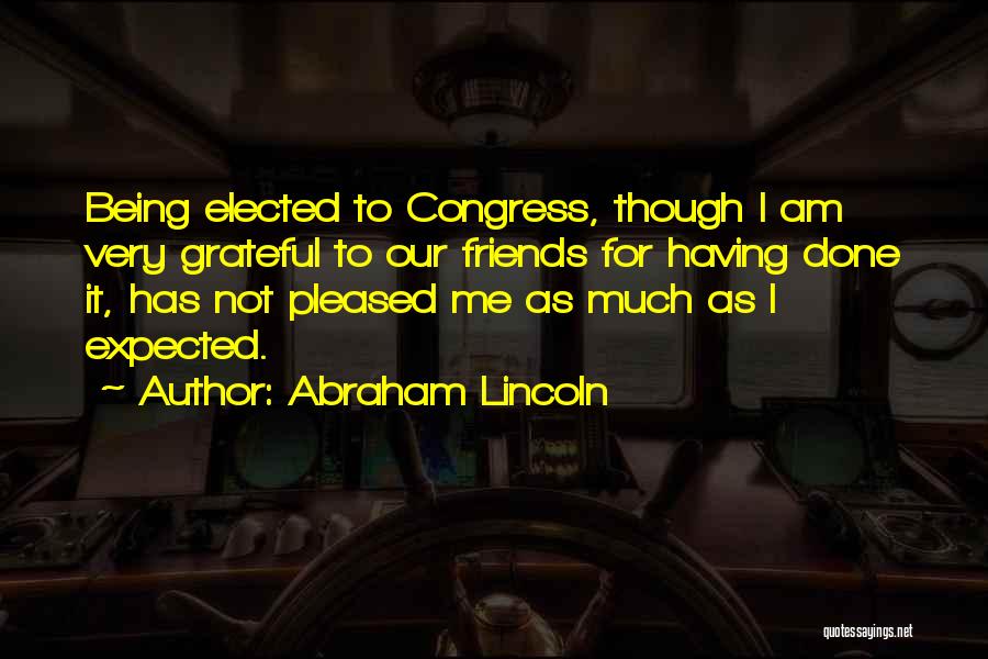 Grateful For Friends Quotes By Abraham Lincoln