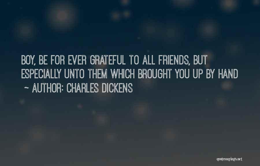 Grateful For Friends Quotes By Charles Dickens