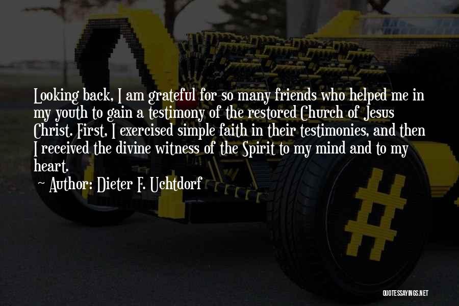 Grateful For Friends Quotes By Dieter F. Uchtdorf