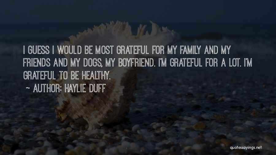 Grateful For Friends Quotes By Haylie Duff