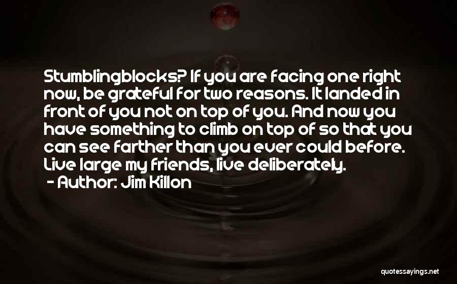 Grateful For Friends Quotes By Jim Killon