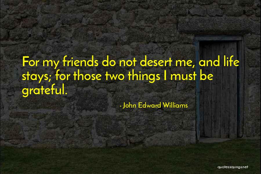 Grateful For Friends Quotes By John Edward Williams