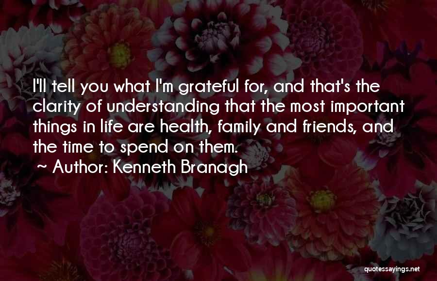 Grateful For Friends Quotes By Kenneth Branagh