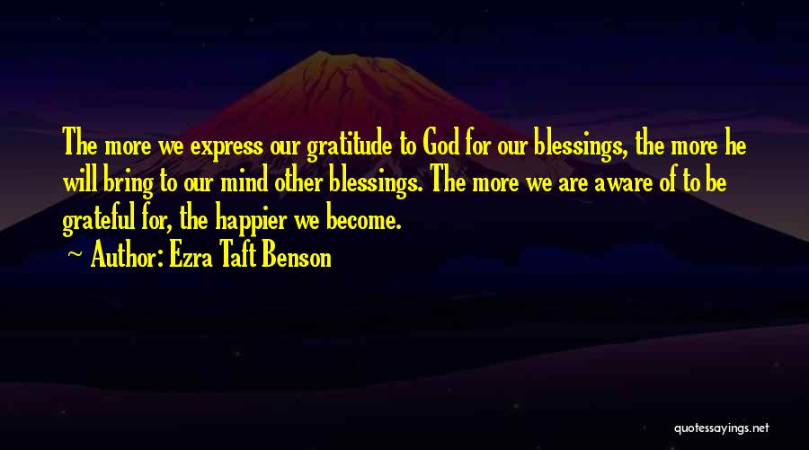 Grateful For God's Blessings Quotes By Ezra Taft Benson