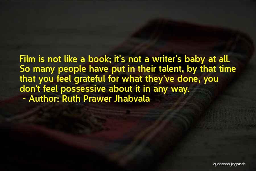 Grateful For My Baby Quotes By Ruth Prawer Jhabvala