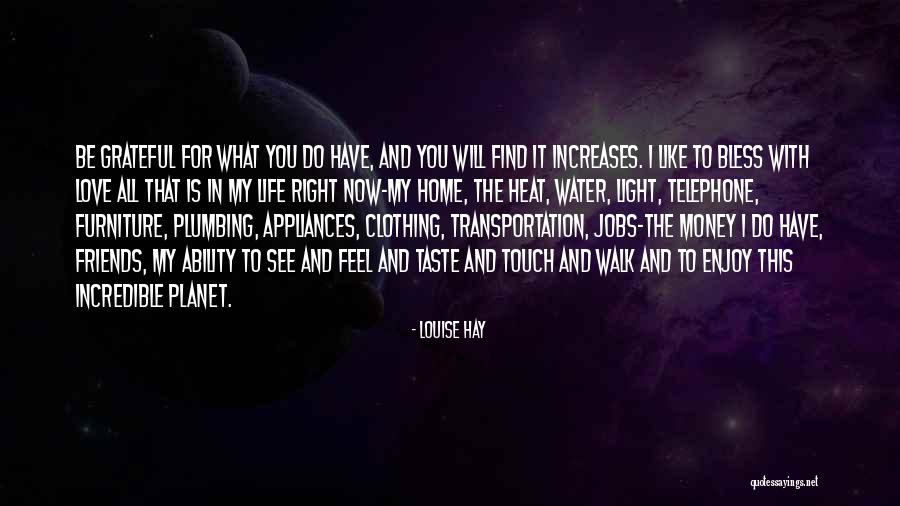 Grateful For My Friends Quotes By Louise Hay Grateful For My Friends Quotes By Louise Hay