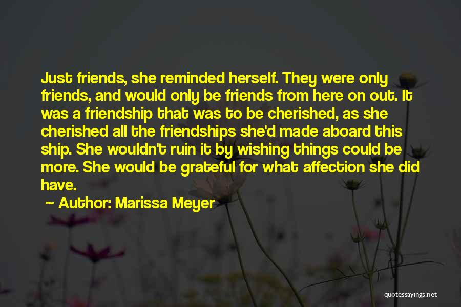 Grateful For Our Friendship Quotes By Marissa Meyer