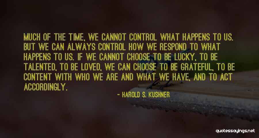 Grateful For Time You Had Quotes By Harold S. Kushner Grateful For Time You Had Quotes By Harold S. Kushner