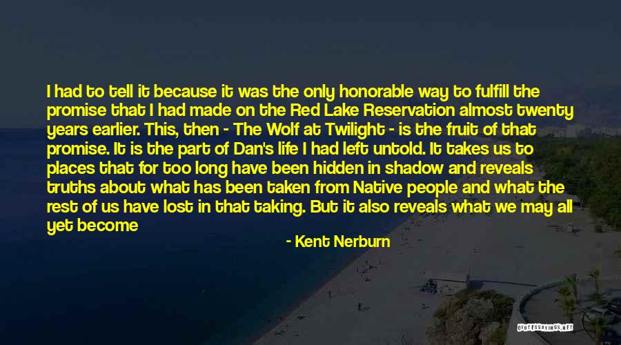Grateful For Time You Had Quotes By Kent Nerburn Grateful For Time You Had Quotes By Kent Nerburn