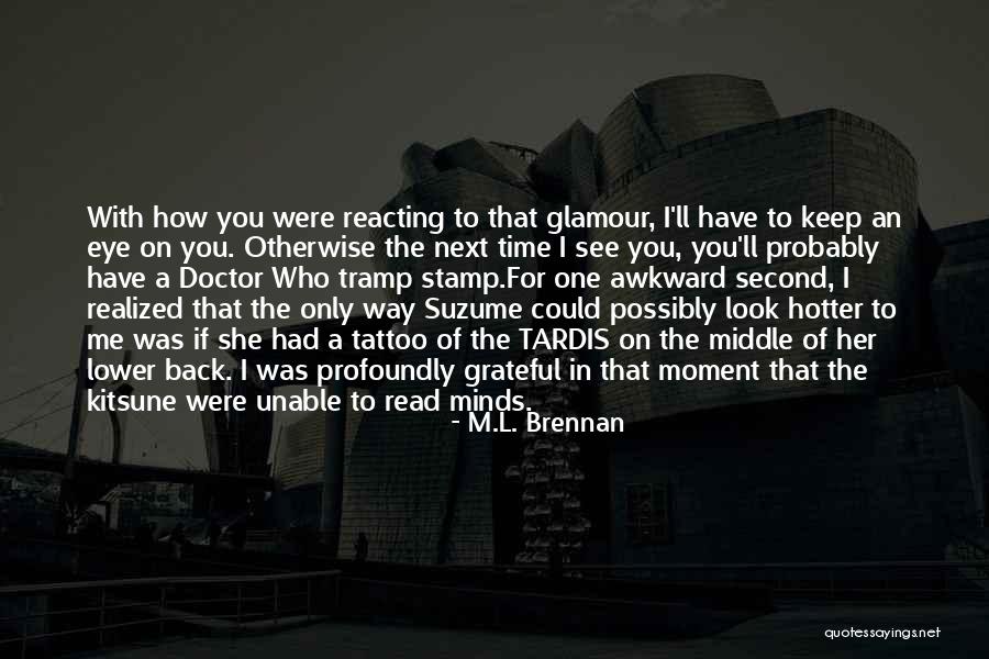 Grateful For Time You Had Quotes By M.L. Brennan Grateful For Time You Had Quotes By M.L. Brennan