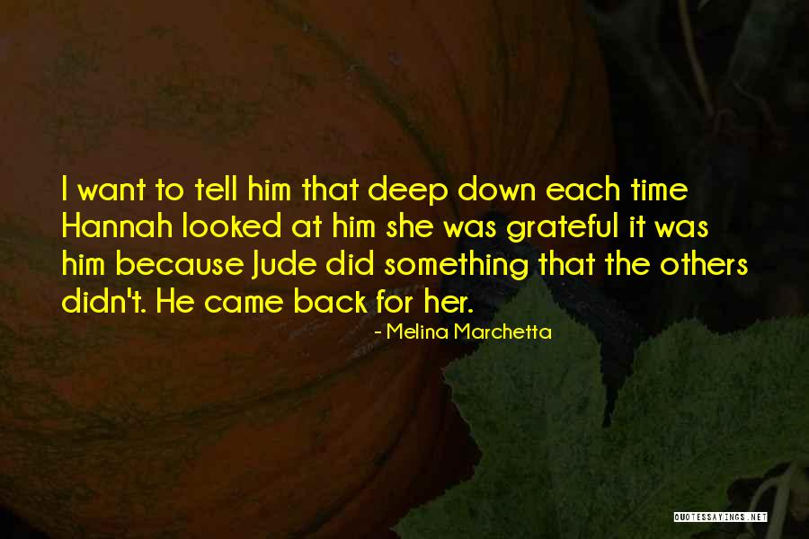 Grateful For Time You Had Quotes By Melina Marchetta Grateful For Time You Had Quotes By Melina Marchetta
