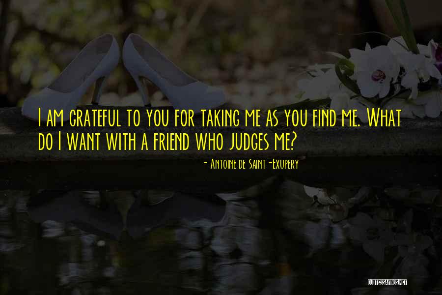 Grateful For Who I Am Quotes By Antoine De Saint-Exupery Grateful For Who I Am Quotes By Antoine De Saint-Exupery