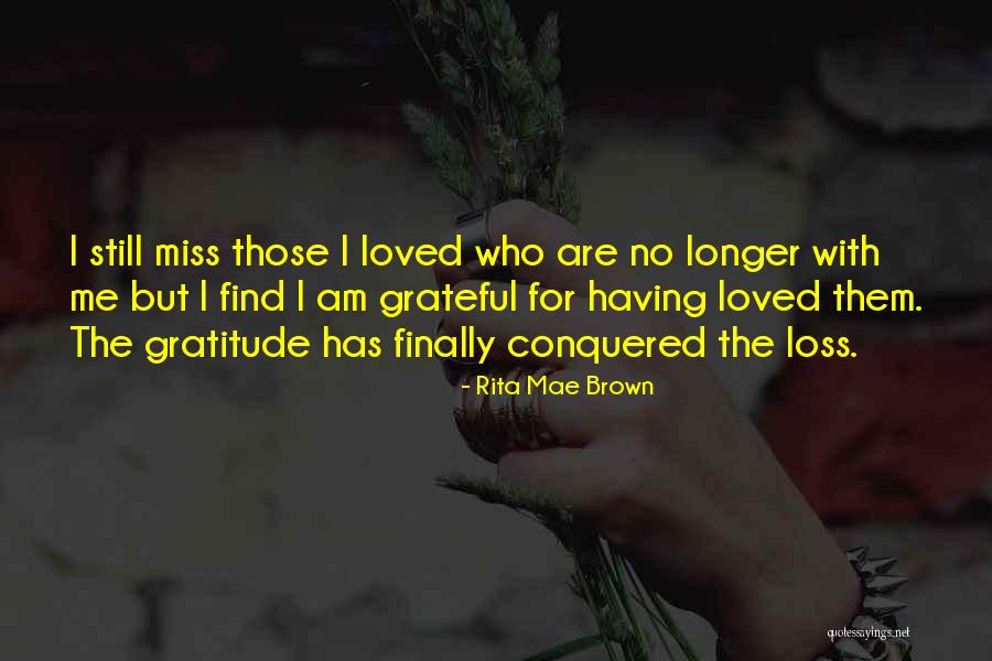Grateful For Who I Am Quotes By Rita Mae Brown Grateful For Who I Am Quotes By Rita Mae Brown
