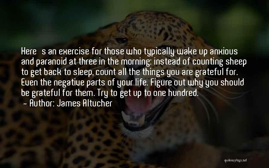 Grateful For Your Life Quotes By James Altucher