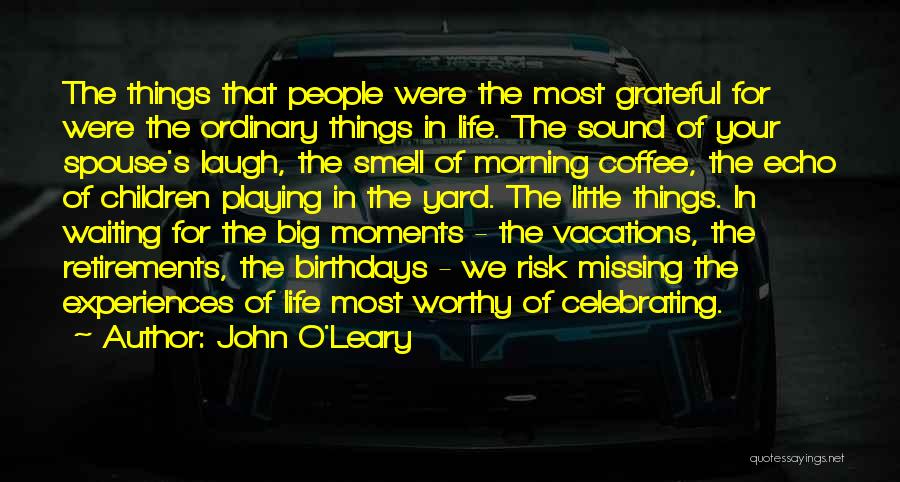 Grateful For Your Life Quotes By John O'Leary