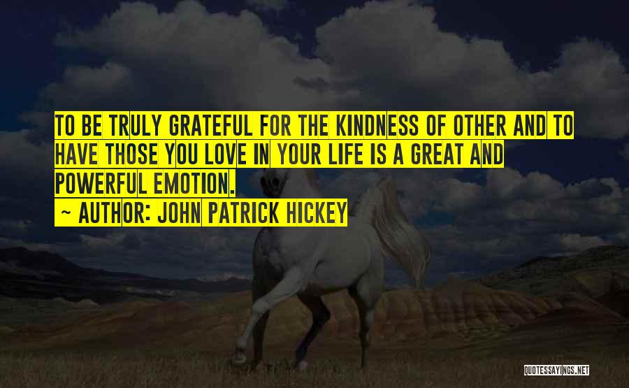 Grateful For Your Life Quotes By John Patrick Hickey