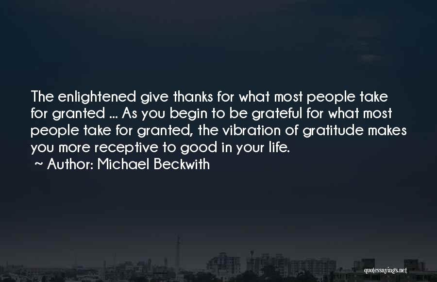 Grateful For Your Life Quotes By Michael Beckwith