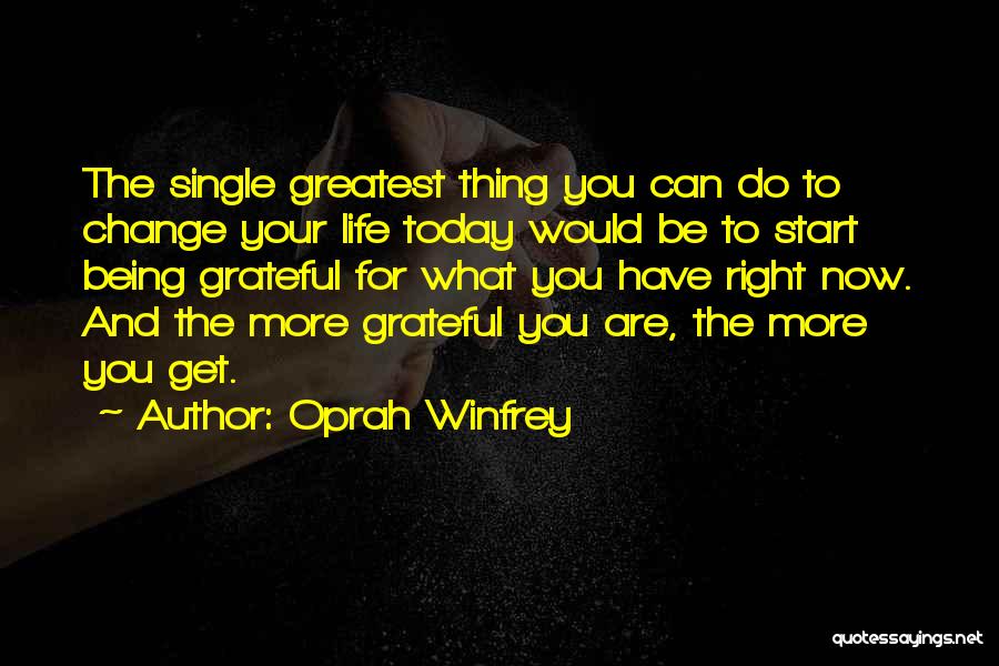 Grateful For Your Life Quotes By Oprah Winfrey