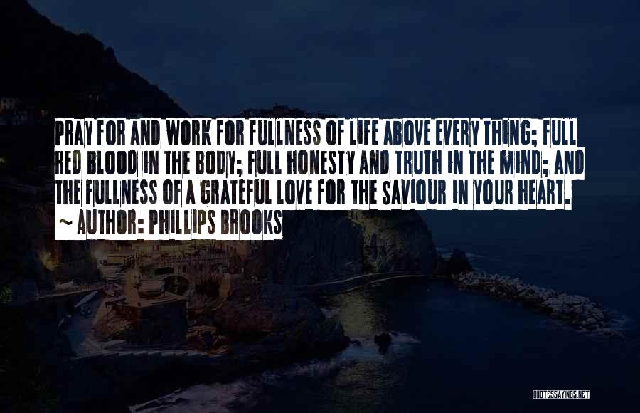 Grateful For Your Life Quotes By Phillips Brooks