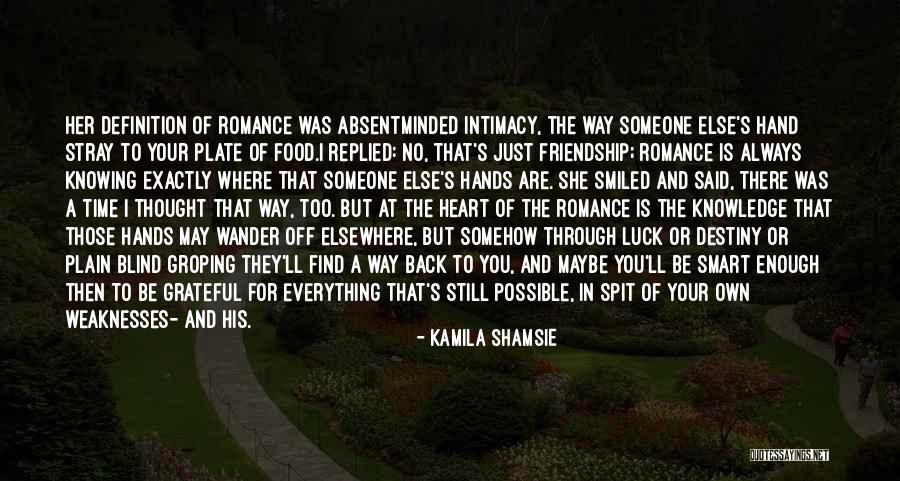 Grateful Friendship Quotes By Kamila Shamsie Grateful Friendship Quotes By Kamila Shamsie