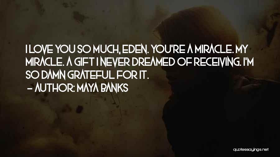 Grateful Love Quotes By Maya Banks