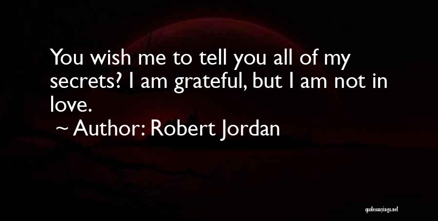 Grateful Love Quotes By Robert Jordan