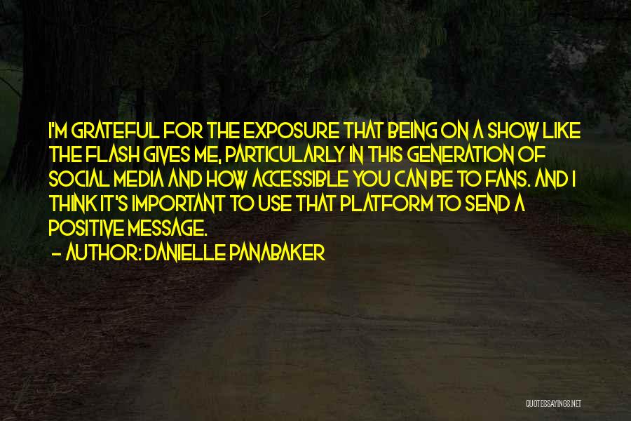Grateful Message Quotes By Danielle Panabaker