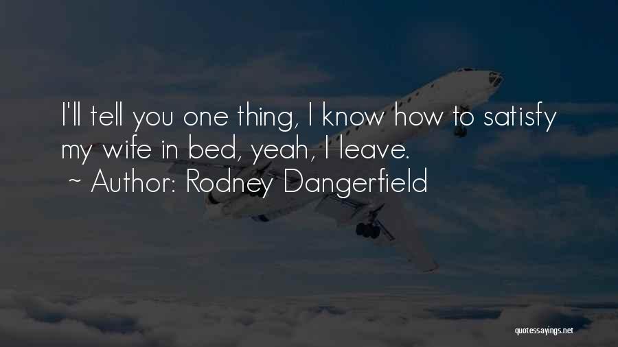 Grateful Message Quotes By Rodney Dangerfield