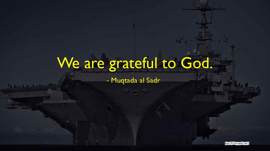 Grateful Quotes By Muqtada Al Sadr