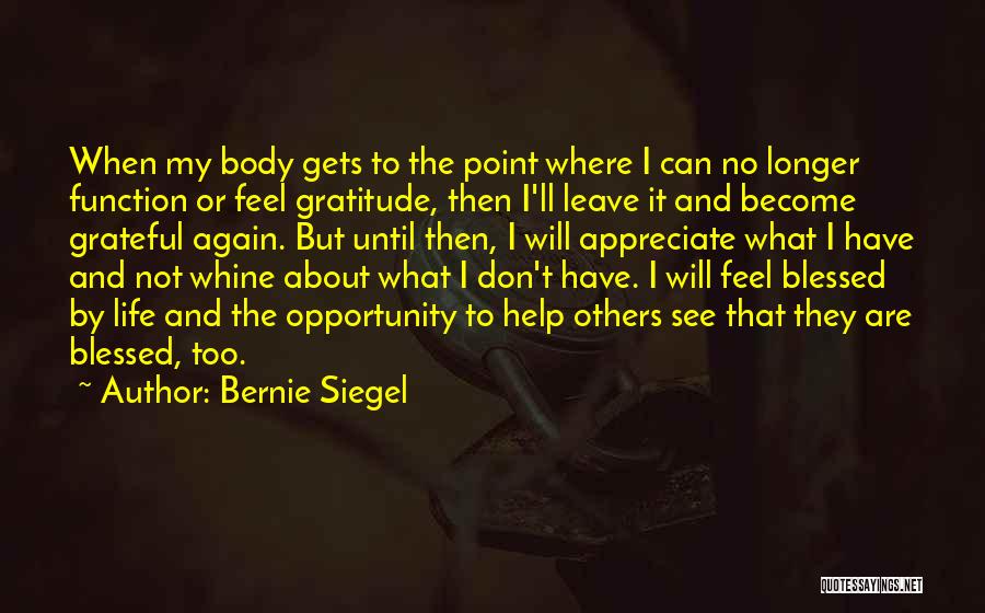 Grateful To Life Quotes By Bernie Siegel