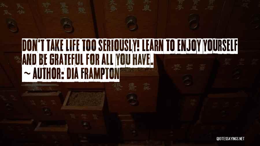 Grateful To Life Quotes By Dia Frampton