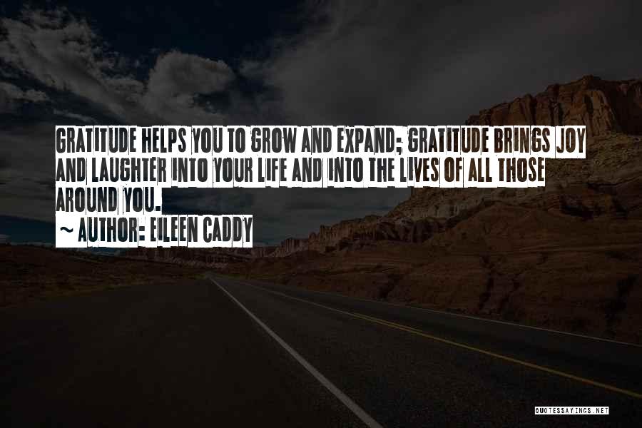 Grateful To Life Quotes By Eileen Caddy