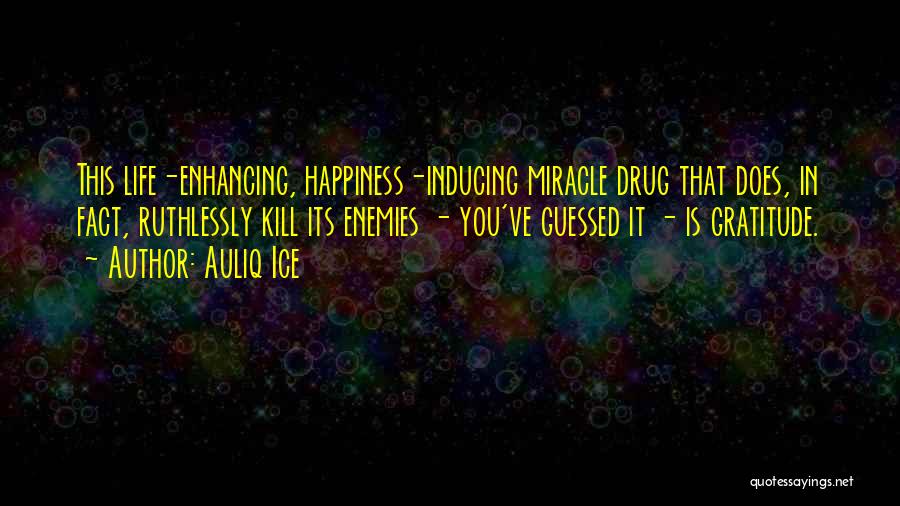 Gratefulness And Happiness Quotes By Auliq Ice