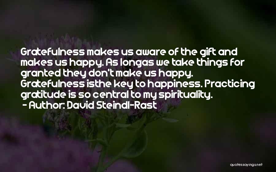 Gratefulness And Happiness Quotes By David Steindl-Rast
