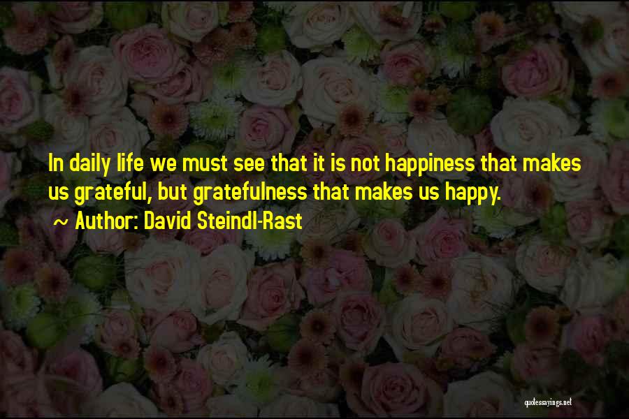 Gratefulness And Happiness Quotes By David Steindl-Rast