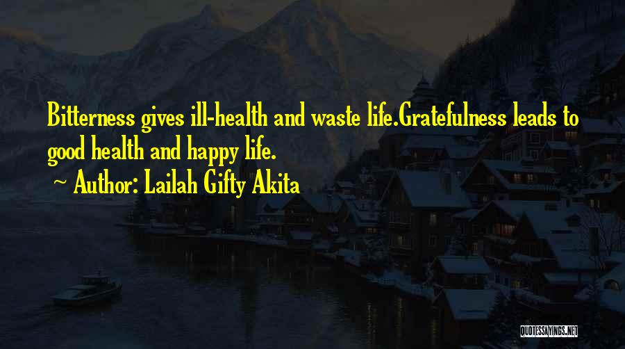 Gratefulness And Happiness Quotes By Lailah Gifty Akita