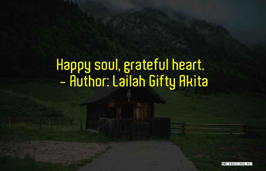 Gratefulness And Happiness Quotes By Lailah Gifty Akita