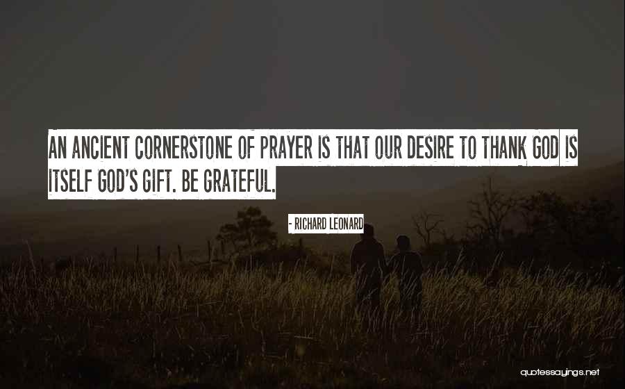 Gratefulness To God Quotes By Richard Leonard Gratefulness To God Quotes By Richard Leonard