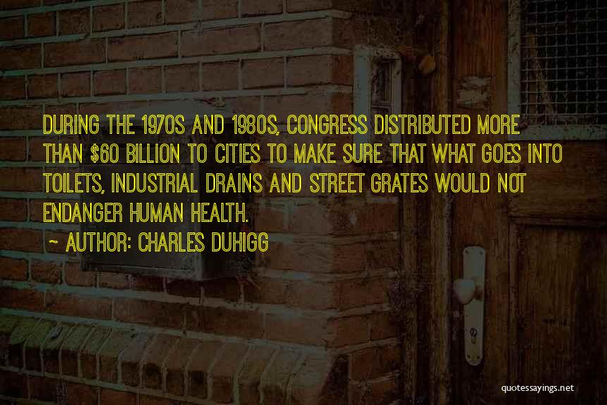 Grates For Drains Quotes By Charles Duhigg