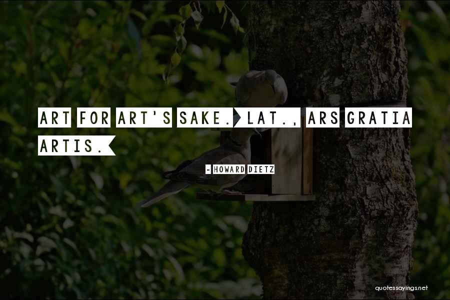 Gratia Artis Quotes By Howard Dietz Gratia Artis Quotes By Howard Dietz