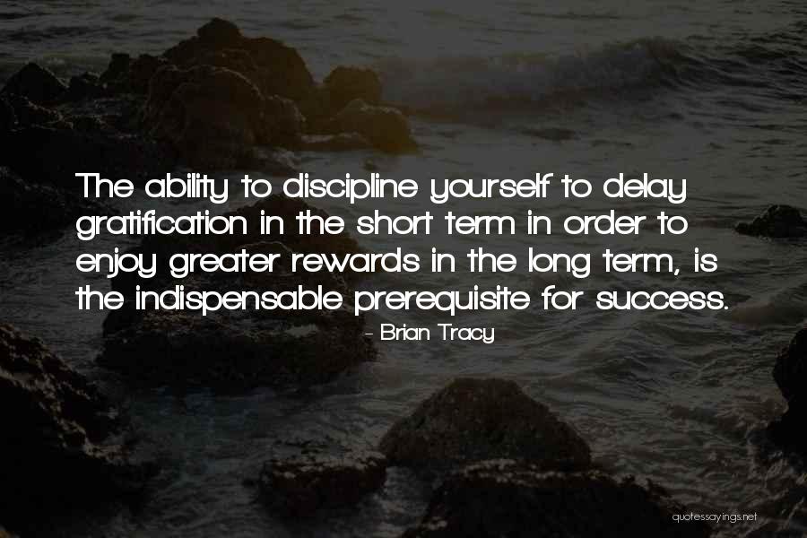 Gratification Quotes By Brian Tracy