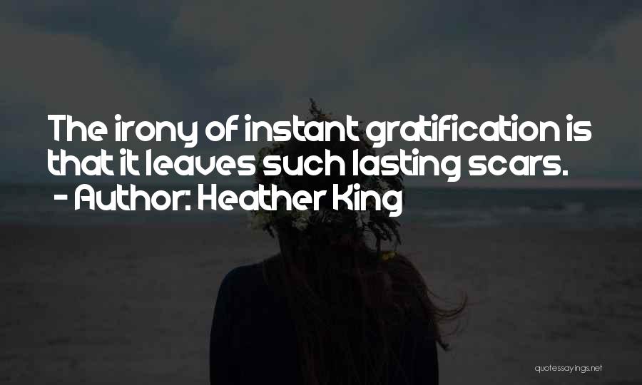 Gratification Quotes By Heather King