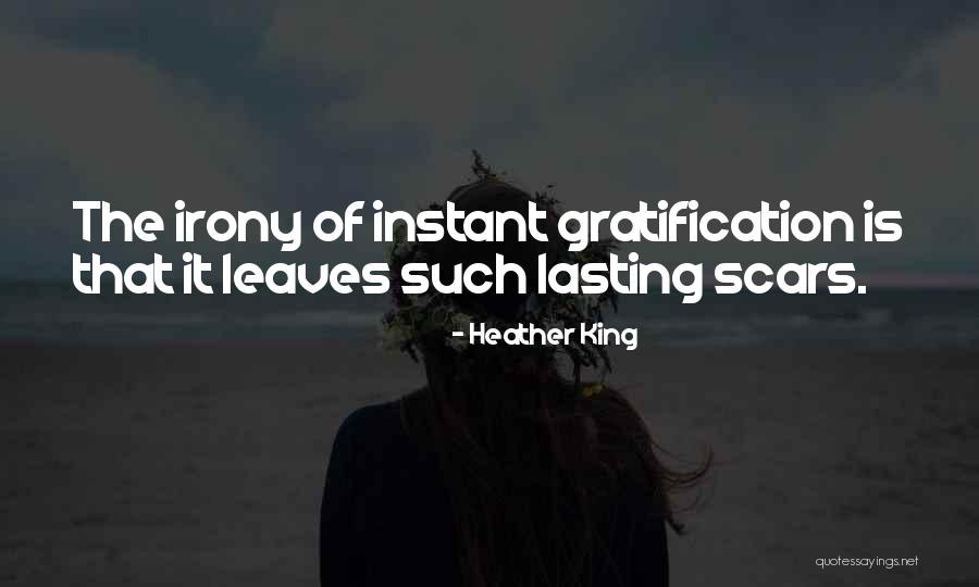 Gratification Quotes By Heather King