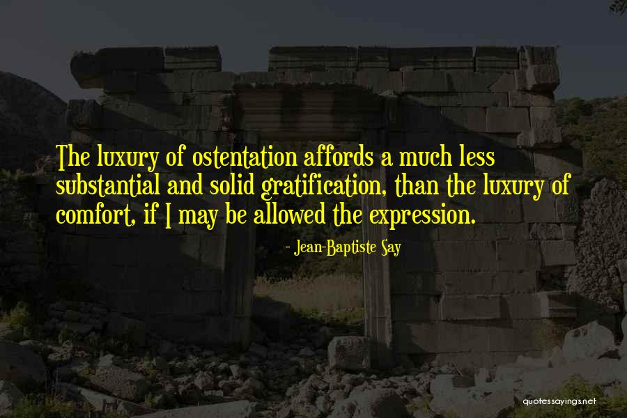 Gratification Quotes By Jean-Baptiste Say