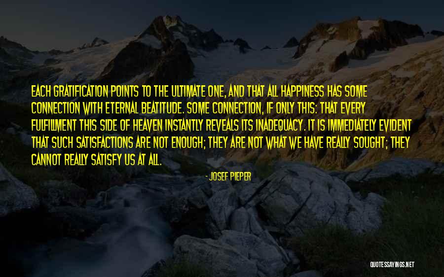 Gratification Quotes By Josef Pieper