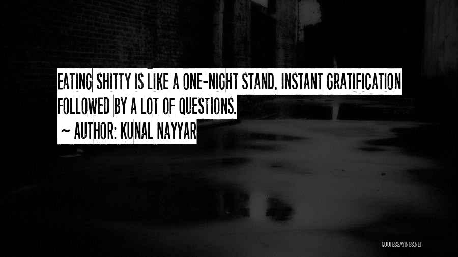 Gratification Quotes By Kunal Nayyar
